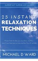 23 Instant Relaxation Techniques