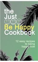 Just BE HAPPY CookBook