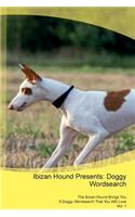 Ibizan Hound Presents: Doggy Wordsearch The Ibizan Hound Brings You A Doggy Wordsearch That You Will Love Vol. 1