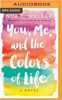 You, Me, and the Colors of Life