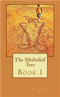 Misbelief Tree, Book 1