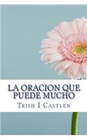 La Oracion Que Puede Mucho