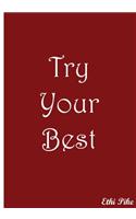 Try Your Best - Red Notebook / Extended Lined Pages / Soft Matte Cover: An Ethi Pike Collectible Journal: Motivational