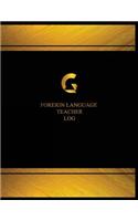 Foreign Language Teacher Log (Logbook, Journal - 125 pages, 8.5 x 11 inches): (Centurion Logbook/Record Books)