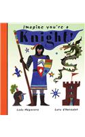 Imagine You're a Knight!: Lady Megavere, Lucy D'Ancealot(Imagine This!)