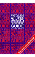 Writers and Publishers Guide to Texas Markets, 1997-1999