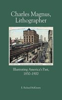 Charles Magnus, Lithographer: Illustrating America's Past, 1850-1900