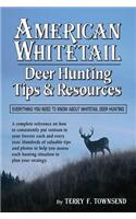 American Whitetail: Deer Hunting Tips & Resources--Everything You Need to Know about Whitetail Deer Hunting