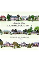 Creating Your Architectural Style: Designing and Building a Fine Home