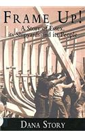 Frame Up: A Story of Essex, its Shipyards and its People