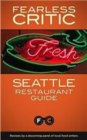 Fearless Critic Seattle Restaurant Guide