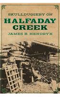Skullduggery on Halfaday Creek