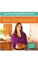 Pioneer Practices with Ree Drummond