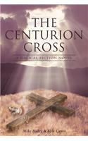 The Centurion Cross: A Biblical Fiction Novel