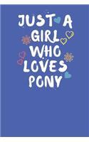 Just A Girl Who Loves PONY
