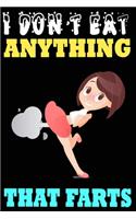 I Don't Eat Anything That Farts