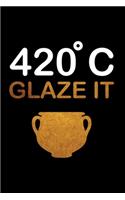 420 C Glaze It