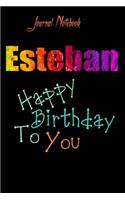 Esteban: Happy Birthday To you Sheet 9x6 Inches 120 Pages with bleed - A Great Happy birthday Gift