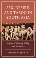 Sex, Desire, and Taboo in South Asia