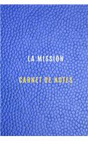 Carnet de la mission pour noter les objectifs et les cibles, les tâches de la mission chez le client ou chez une entreprise, les activités quotidiennes et les réflexions, Historique: cahier de la mission c'est idéal pour progresser dans votre mission pro