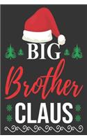 Big brother Claus: Merry Christmas Journal: Happy Christmas Xmas Organizer Journal Planner, Gift List, Bucket List, Avent ...Christmas vacation 100 pages Premium desig