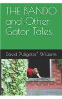 BANDO and Other Gator Tales