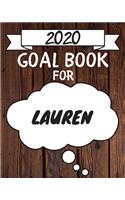 2020 Goal Planner For Lauren: 2020 New Year Planner Goal Journal Gift for Lauren / Notebook / Diary / Unique Greeting Card Alternative