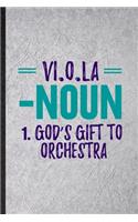 Vi O La Noun God's Gift to Orchestra
