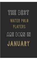 The Best water polo players are Born in January journal: 6*9 Lined Diary Notebook, Journal or Planner and Gift with 120 pages