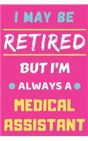 I May Be Retired But I'm Always A Medical Assistant