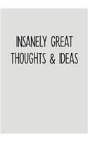 Insanely Great Thoughts & Ideas: Task Planner Notebook & Lined Journal