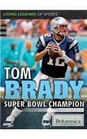 Tom Brady: Super Bowl Champion