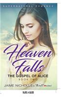 Heaven Falls - The Gospel of Alice (Book 2) Supernatural Romance