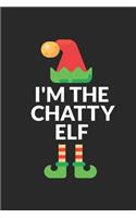 I'm The Chatty Elf: Elf Christmas Gift List Notebook, Holiday Season Planner, Xmas Party Organizer, Draw and Write Journal for Kids