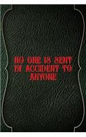 No One Is Sent By Accident To Anyone
