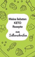 Meine liebsten Keto Rezepte zum Selberschreiben: A5 - 110 Seiten - Rezeptbuch selberschreiben - Kochbuch zum selber schreiben - Blanko Kochbuch selbstgestalten - leeres Kochbuch - Notizbuch DIY Rez