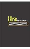 Lyric Loading...: A journal for passionate musicians, Musician Blank Sheet Music Book, Guitar Tab, Musicians Lyrics Notebook, Music Manuscript Paper, Musician Staff P