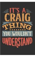 It's A Craig You Wouldn't Understand: Want To Create An Emotional Moment For The Craig Family? Show The Craig's You Care With This Personal Custom Gift With Craig's Very Own Family Name 