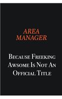 Area Manager Because Freeking awsome is not an official title: Writing careers journals and notebook. A way towards enhancement