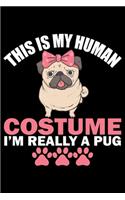 This Is My Human Costume I'm Really A Pug
