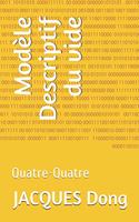 Modèle Descriptif du vide: Quatre-Quatre