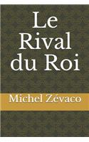 Le Rival du Roi