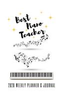Best Piano Teacher 2020 Weekly Planner & Journal
