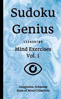 Sudoku Genius Mind Exercises Volume 1: Delaplaine, Arkansas State of Mind Collection