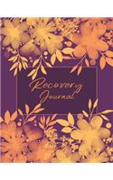 Recovery Journal: Addiction & Sobriety Diary for Women - Notebook With Prompts List & Affirmations to Inspire Recovery - Spacious Lined Pages 8.5 x 11" Writing Notebo