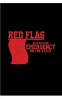 Red flag Emergency on the track