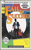 Fail To Succeed: 5 Mindset Secrets to Turn Failure into Success & Fulfillment