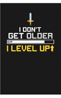 I Don't Get Older I Level Up