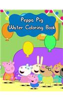 Peppa Pig Water Coloring Book: Peppa Pig Water Coloring Book. Color Wonder Peppa Pig Coloring Book Pages & Markers, Mess Free Coloring, Gift for Kids. 25 Pages - 8.5" x 11"