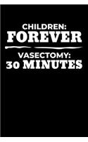 Children: Forever Vasectomy: 30 Minutes: Graph Paper Journal / Notebook / Diary Gift - 6"x9" - 120 pages - Graph Paper - 5mm x 5mm - Matte Cover